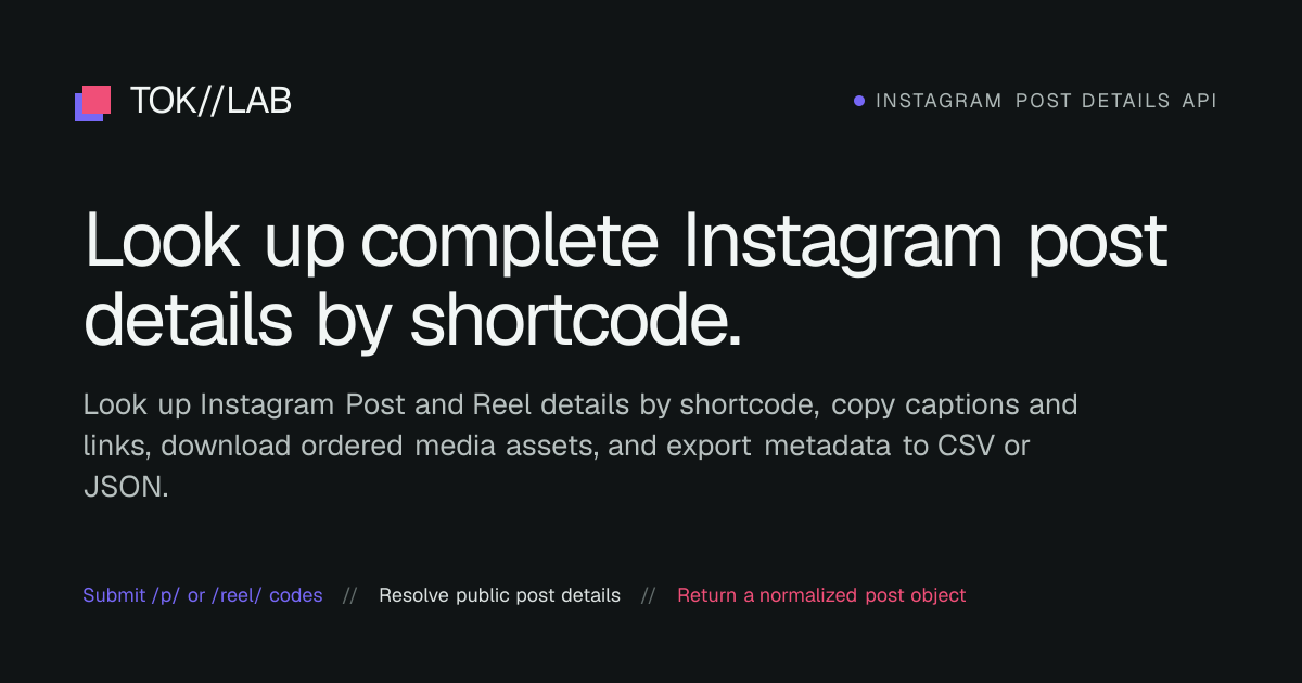 Instagram Post Details API: Posts & Reels | TOK//LAB
